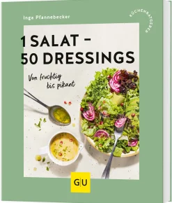 1 Salat - 50 Dressings - Von fruchtig bis pikant