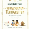 Das Handbuch der vergessenen Fertigkeiten