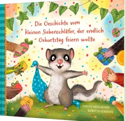 Der kleine Siebenschläfer 8: Die Geschichte vom kleinen Siebenschläfer, der endlich Geburtstag feiern wollte