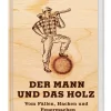 Der Mann und das Holz