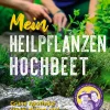 Mein Heilpflanzen-Hochbeet