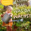 Schau mal, was da wächst