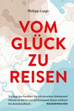 Vom Glück zu reisen